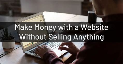 how to make money with a website without selling anything